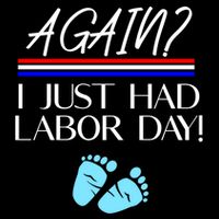 Again I Just Had Labor Day Funny Holiday New Mom Cool Gift 7-Panel Snapback Hat