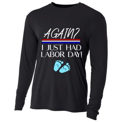Again I Just Had Labor Day Funny Holiday New Mom Cool Gift Cooling Performance Long Sleeve Crew