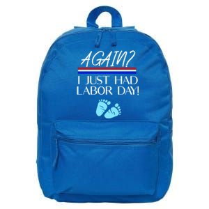 Again I Just Had Labor Day Funny Holiday New Mom Cool Gift 16 in Basic Backpack