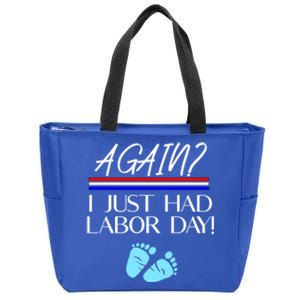 Again I Just Had Labor Day Funny Holiday New Mom Cool Gift Zip Tote Bag