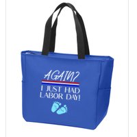 Again I Just Had Labor Day Funny Holiday New Mom Cool Gift Zip Tote Bag