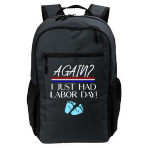 Again I Just Had Labor Day Funny Holiday New Mom Cool Gift Daily Commute Backpack