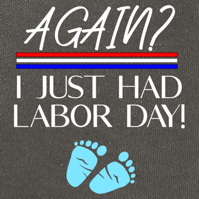 Again I Just Had Labor Day Funny Holiday New Mom Cool Gift Cotton Canvas Backpack