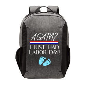 Again I Just Had Labor Day Funny Holiday New Mom Cool Gift Vector Backpack