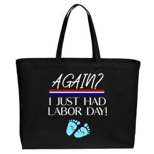 Again I Just Had Labor Day Funny Holiday New Mom Cool Gift Cotton Canvas Jumbo Tote