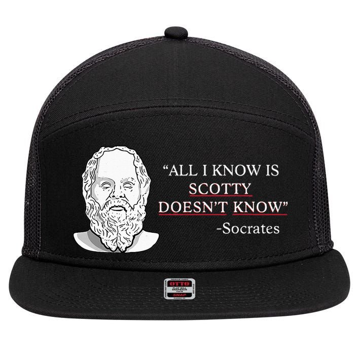 All I Know Is Scotty Doesn’T Know Socrates 7 Panel Mesh Trucker Snapback Hat