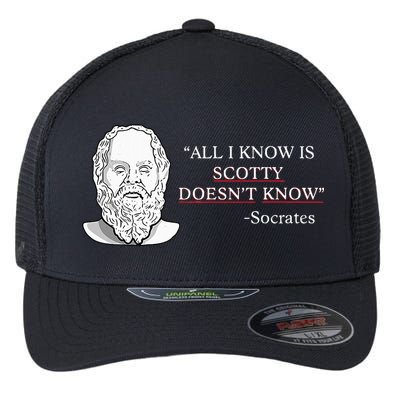 All I Know Is Scotty Doesn’T Know Socrates Flexfit Unipanel Trucker Cap