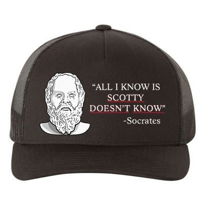 All I Know Is Scotty Doesn’T Know Socrates Yupoong Adult 5-Panel Trucker Hat