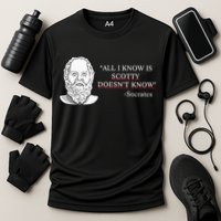 All I Know Is Scotty Doesn’T Know Socrates Performance Shirt
