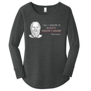 All I Know Is Scotty Doesn’T Know Socrates Women's Perfect Tri Tunic Long Sleeve Shirt