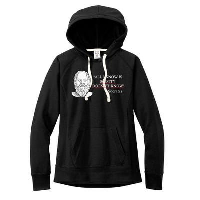 All I Know Is Scotty Doesn’T Know Socrates Women's Fleece Hoodie