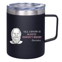 All I Know Is Scotty Doesn’T Know Socrates 12oz Stainless Steel Coffee Mug