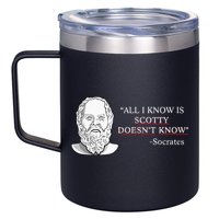 All I Know Is Scotty Doesn’T Know Socrates 12oz Stainless Steel Coffee Mug