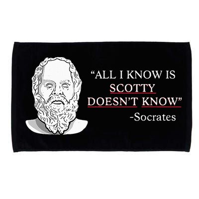 All I Know Is Scotty Doesn’T Know Socrates Microfiber Hand Towel