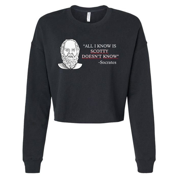 All I Know Is Scotty Doesn’T Know Socrates Cropped Pullover Crew