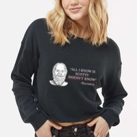 All I Know Is Scotty Doesn’T Know Socrates Cropped Pullover Crew