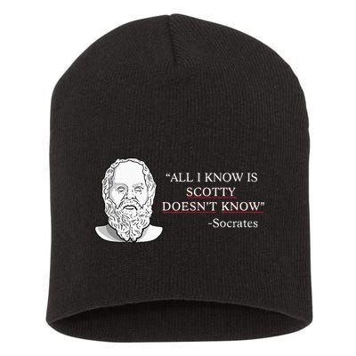 All I Know Is Scotty Doesn’T Know Socrates Short Acrylic Beanie