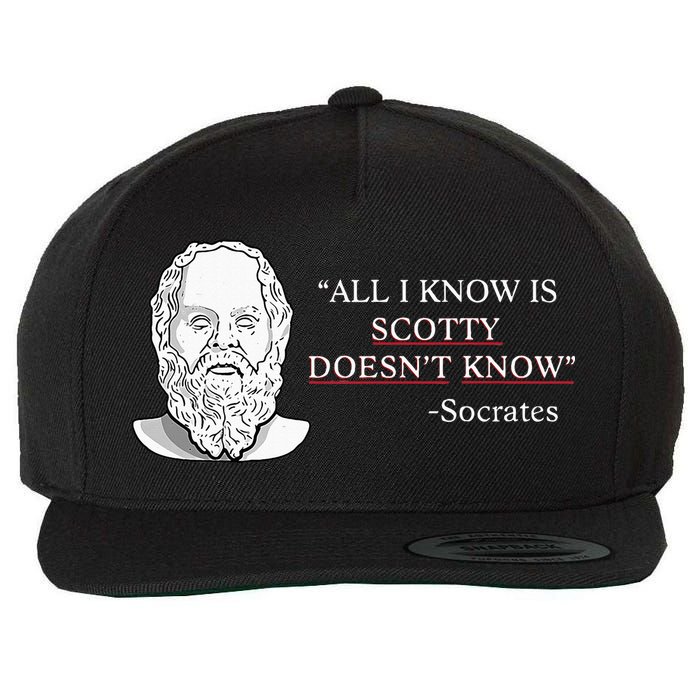 All I Know Is Scotty Doesn’T Know Socrates Wool Snapback Cap