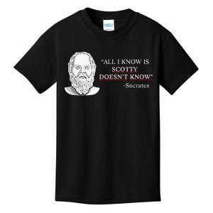 All I Know Is Scotty Doesn’T Know Socrates Kids T-Shirt