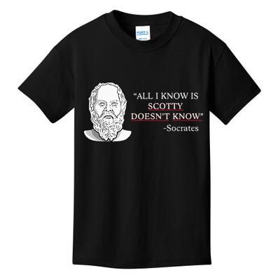 All I Know Is Scotty Doesn’T Know Socrates Kids T-Shirt