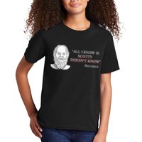 All I Know Is Scotty Doesn’T Know Socrates Kids T-Shirt