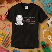 All I Know Is Scotty Doesn’T Know Socrates Kids T-Shirt