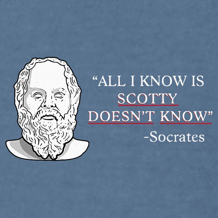 All I Know Is Scotty Doesn’T Know Socrates Garment-Dyed Sweatshirt
