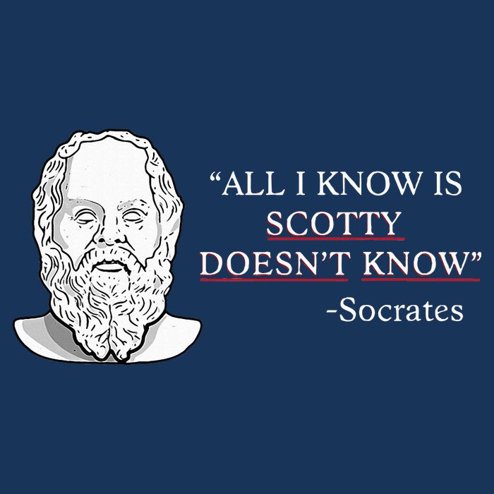 All I Know Is Scotty Doesn’T Know Socrates Infant Baby Jersey Bodysuit