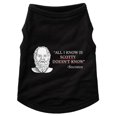 All I Know Is Scotty Doesn’T Know Socrates Doggie Tank