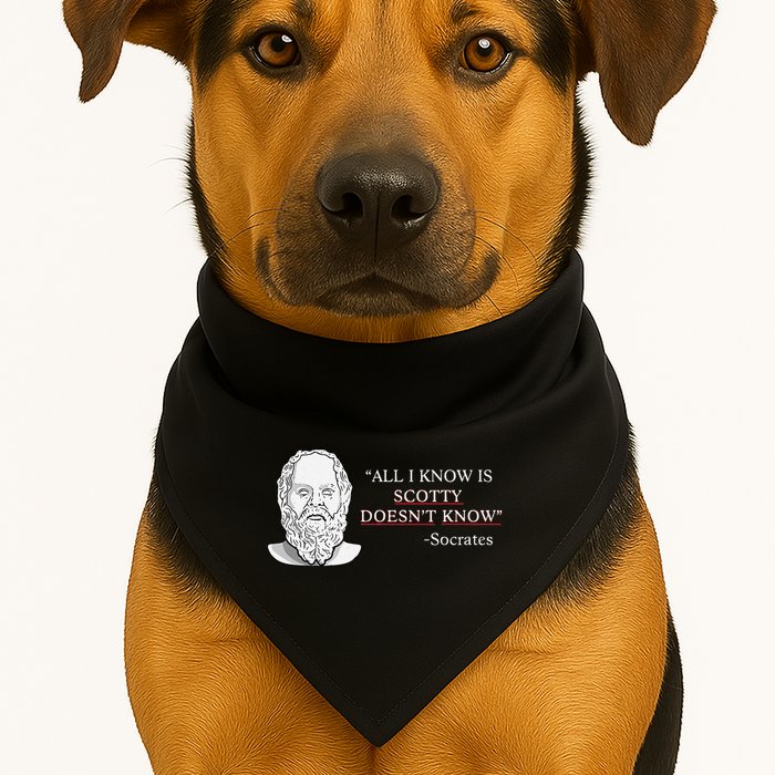 All I Know Is Scotty Doesn’T Know Socrates USA-Made Doggie Bandana