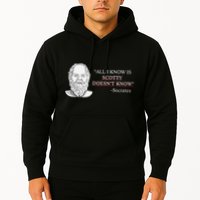 All I Know Is Scotty Doesn’T Know Socrates Hoodie
