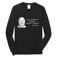 All I Know Is Scotty Doesn’T Know Socrates Long Sleeve Shirt