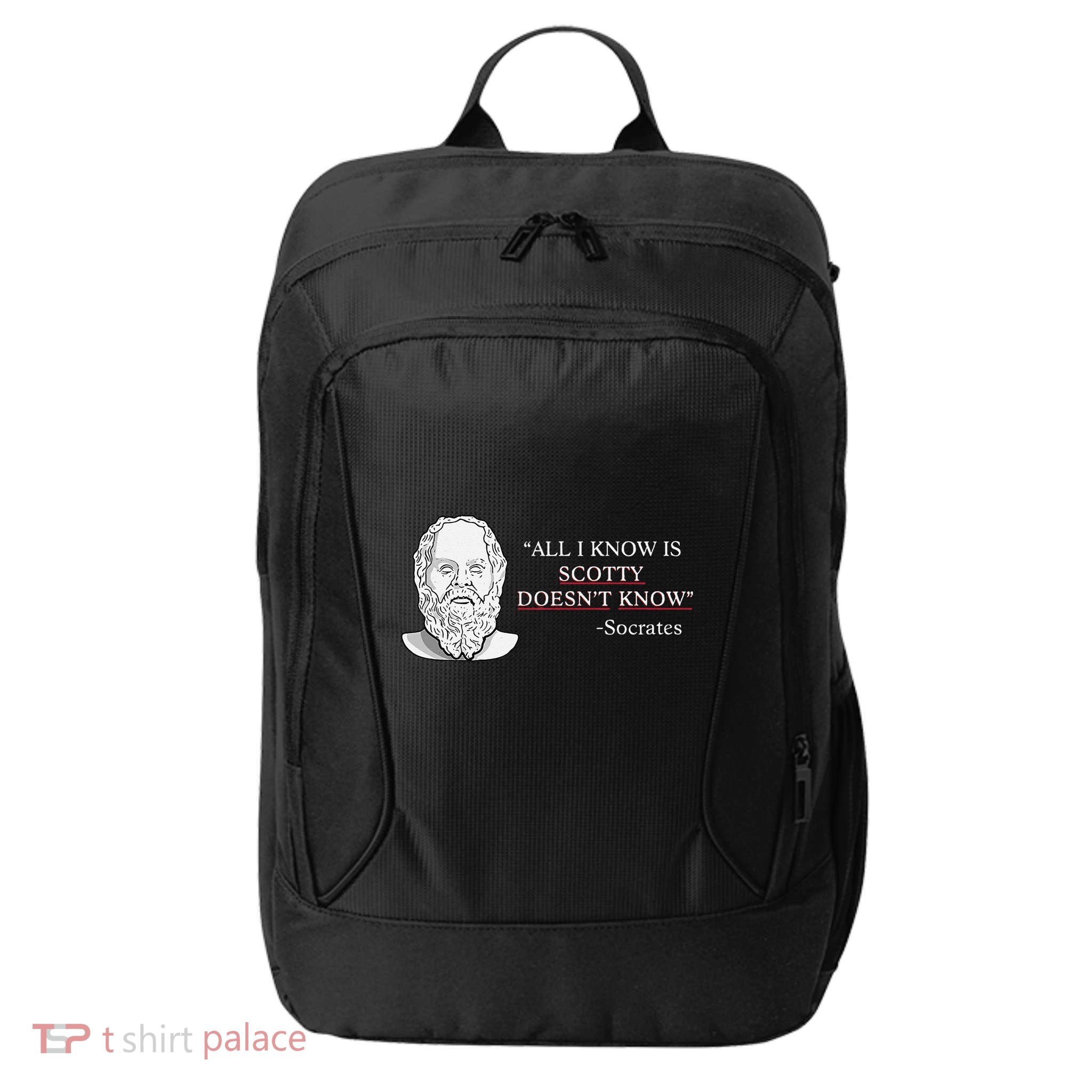 All I Know Is Scotty Doesn’T Know Socrates City Backpack