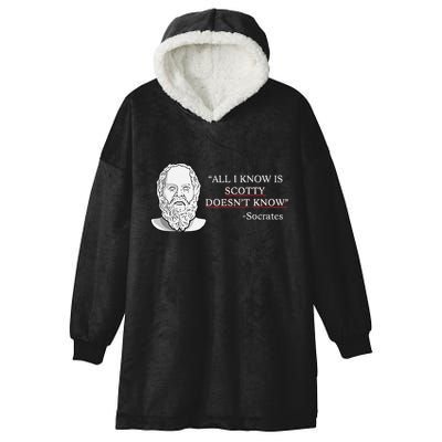 All I Know Is Scotty Doesn’T Know Socrates Hooded Wearable Blanket