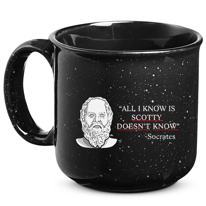 All I Know Is Scotty Doesn’T Know Socrates 15oz Campfire Ceramic Mug