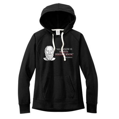All I Know Is Scotty Doesn’T Know Socrates Women's Fleece Hoodie