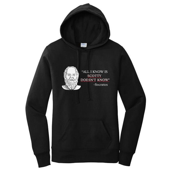 All I Know Is Scotty Doesn’T Know Socrates Women's Pullover Hoodie