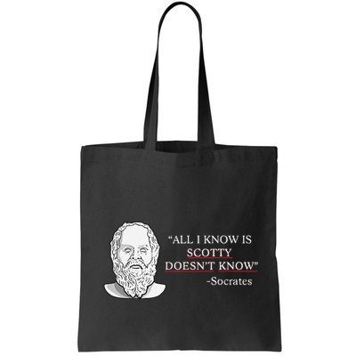 All I Know Is Scotty Doesn’T Know Socrates Bag