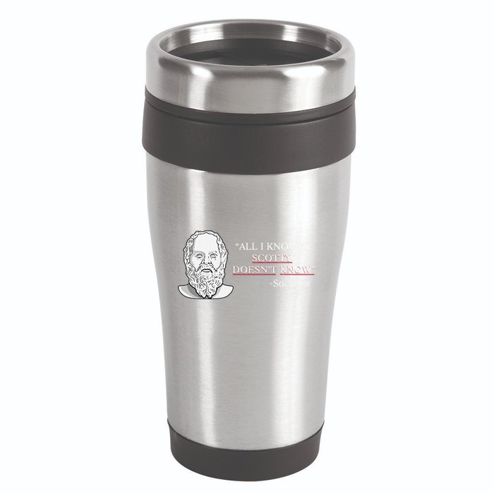 All I Know Is Scotty Doesn’T Know Socrates 16oz Travel Tumbler