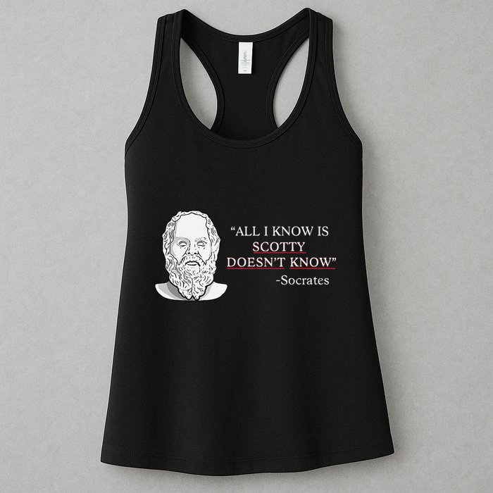 All I Know Is Scotty Doesn’T Know Socrates Womens Tank Top