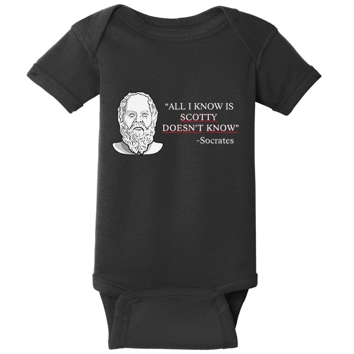 All I Know Is Scotty Doesn’T Know Socrates Baby Bodysuit