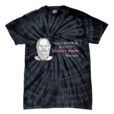 All I Know Is Scotty Doesn’T Know Socrates Tie-Dye T-Shirt