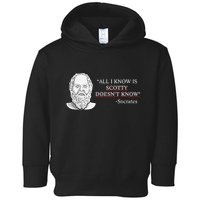 All I Know Is Scotty Doesn’T Know Socrates Toddler Hoodie