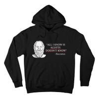 All I Know Is Scotty Doesn’T Know Socrates Tall Hoodie