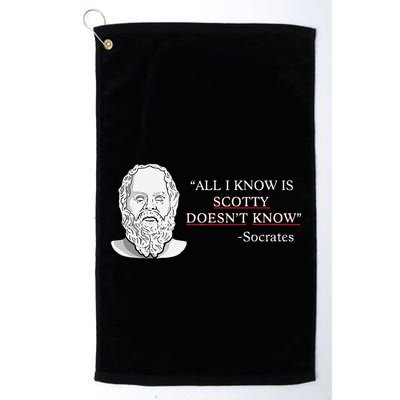 All I Know Is Scotty Doesn’T Know Socrates Golf Towel