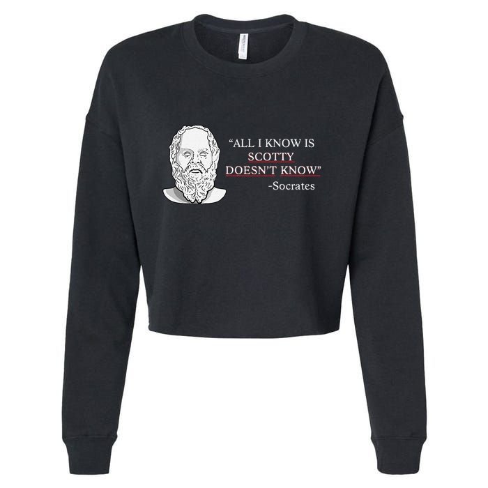 All I Know Is Scotty Doesn’T Know Socrates Cropped Pullover Crew