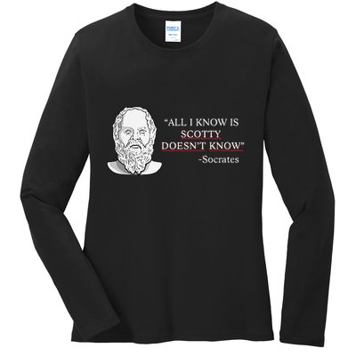 All I Know Is Scotty Doesn’T Know Socrates Ladies Long Sleeve Shirt
