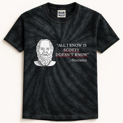 All I Know Is Scotty Doesn’T Know Socrates Kids Tie-Dye T-Shirt
