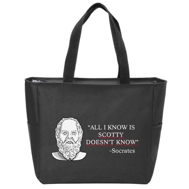 All I Know Is Scotty Doesn’T Know Socrates Zip Tote Bag