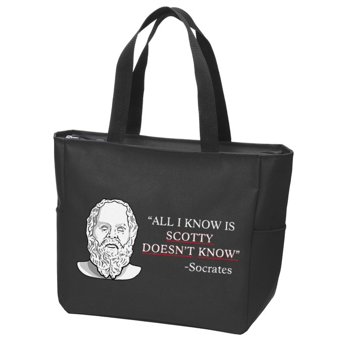 All I Know Is Scotty Doesn’T Know Socrates Zip Tote Bag